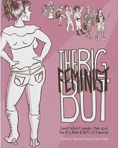 The Big Feminist But: Comics About Women, Men and the Ifs, Ands & Buts of Feminism