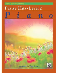 Alfred’s Basic Piano Course: Praise Hits, Level 2