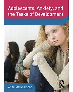Adolescents, Anxiety, and the Tasks of Development