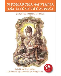 Siddhartha Gautama: The Life of the Buddha, Based on Original Sources