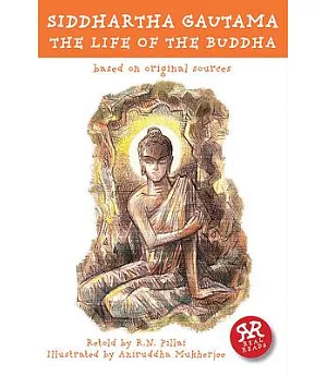 Siddhartha Gautama: The Life of the Buddha, Based on Original Sources