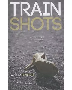 Train Shots: Stories