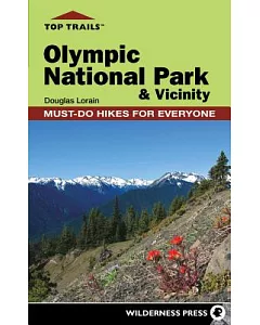 Top Trails Olympic National Park & Vicinity: Must-Do Hikes for Everyone