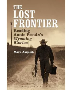 The Lost Frontier: Reading Annie Proulx’s Wyoming Stories