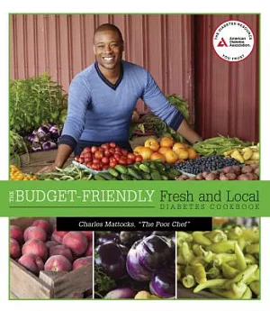 The Budget-Friendly Fresh and Local Diabetes Cookbook