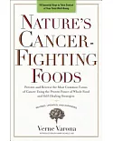 Nature’s Cancer-Fighting Foods: Prevent and Reverse the Most Common Forms of Cancer Using the Proven Power of Whole Food and Sel