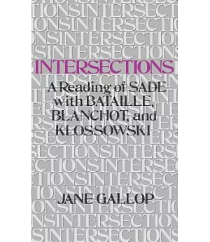 Intersections, a Reading of Sade With Bataille, Blanchot, and Klossowski
