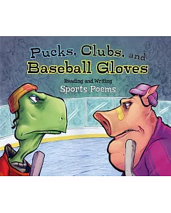 Pucks, Clubs, and Baseball Gloves: Reading and Writing Sports Poems