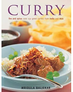 Curry: Fire and Spice: Over 150 Great Curries from India and Asia