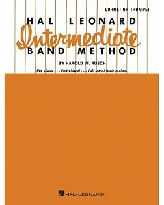 Hal Leonard Intermediate Band Method: B Flat Cornet or Trumpet