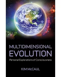 Multidimensional Evolution: Personal Explorations of Consciousness