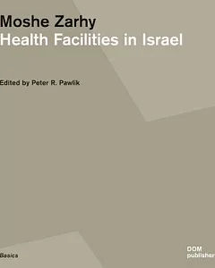 Moshe Zarhy: Health Facilities in Israel