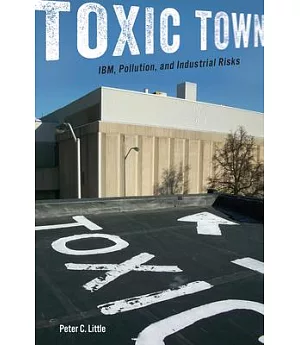 Toxic Town: IBM, Pollution, and Industrial Risks