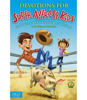 Devotions for Super Average Kids: 30 Adventures With God for Kids Who Like to Laugh
