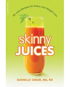 Skinny Juices: 101 Juice Recipes for Detox and Weight Loss