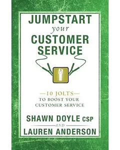 Jumpstart Your Customer Service: 10 Jolts to Boost Your Customer Service