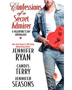 Confessions of a Secret Admirer: A Valentine’s Day Anthology