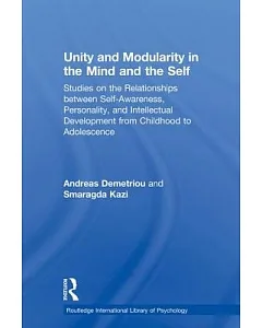 Unity and Modularity in the Mind and Self: Studies on the Relationships Between Self-awareness, Personality, and Intellectual De