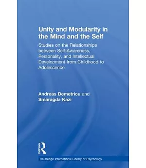 Unity and Modularity in the Mind and Self: Studies on the Relationships Between Self-awareness, Personality, and Intellectual De