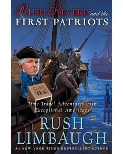 Rush Revere and the First Patriots: Time-Travel Adventures With Exceptional Americans