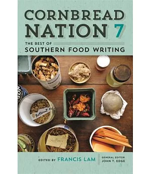 Cornbread Nation 7: The Best of Southern Food Writing