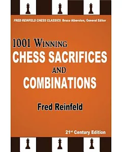 1001 Winning Chess Sacrifices and Combinations: 21st-century Edition
