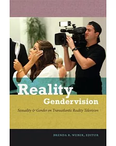 Reality Gendervision: Sexuality & Gender on Transatlantic Reality Television