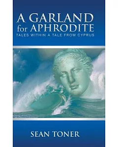 A Garland for Aphrodite: Tales Within a Tale from Cyprus