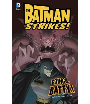 The Batman Strikes!: Going...Batty!