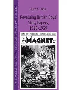 Revaluing British Boys’ Story Papers, 1918-1939