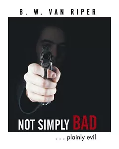 Not Simply Bad: Plainly Evil