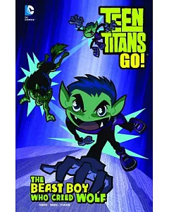 Teen Titans Go!: The Beast Boy Who Cried Wolf