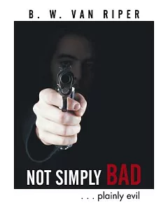 Not Simply Bad: Plainly Evil