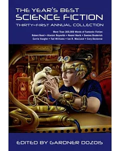 The Year’s Best Science Fiction: Thirty-First Annual Collection