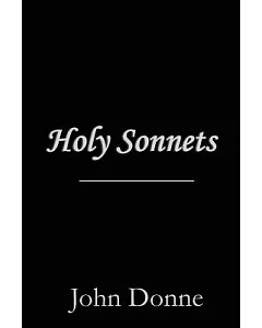 Holy Sonnets 1 to 19