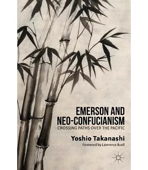 Emerson and Neo-Confucianism: Crossing Paths over the Pacific