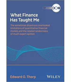 What Finance Has Taught Me: The Sometimes Disastrous Overlooked Limitations of Quantitative Financial Models and the Related Ran