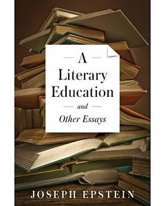 A Literary Education: And Other Essays