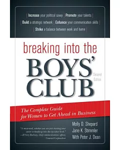 Breaking into The Boys’ Club: The Complete Guide for Women to Get Ahead in Business