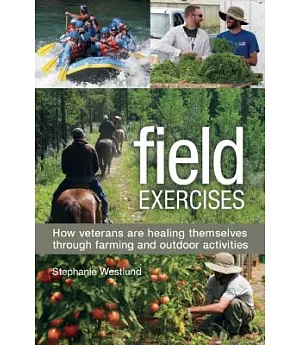 Field Exercises: How Veterans Are Healing Themselves Through Farming and Outdoor Activities