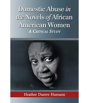 Domestic Abuse in the Novels of African American Women: A Critical Study