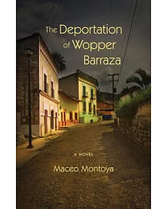 The Deportation of Wopper Barraza