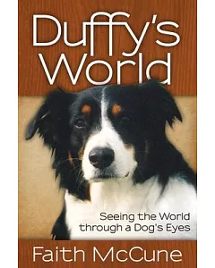 Duffy’s World: Seeing the World through a Dog’s Eyes