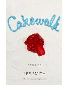 Cakewalk: Stories