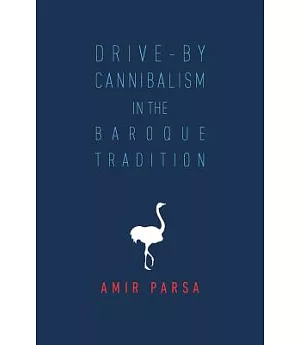 Drive-By Cannibalism in the Baroque Tradition: Or, the Book of Being Sick of It All: It All It All It All, Multiplied by Infinit