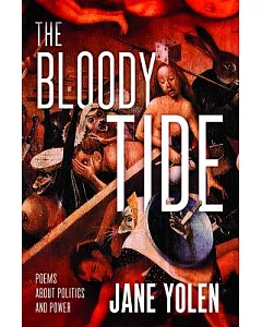The Bloody Tide: Poems About Politics and Power