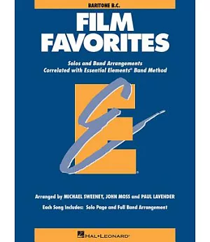Film Favorites: Solos and Band Arrangements Correlated with Essential Elements Band Method: Baritone B. C.