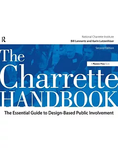 The Charrette Handbook: The Essential Guide to Design-Based Public Involvement