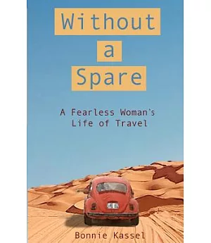 Without a Spare: A Fearless Woman’s Life of Travel