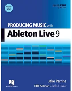 Producing Music With Ableton Live 9